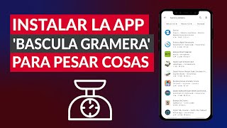 Cómo Descargar Instalar Aplicación 'Bascula Gramera' para Pesar Cosas de Poco Peso - YouTube