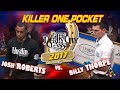 KILLER ONE POCKET: Josh ROBERTS vs Billy THORPE - 2017 DERBY CITY CLASSIC ONE POCKET DIVISION