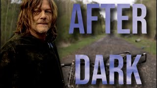 Daryl Dixon Tribute || After Dark [TWD]