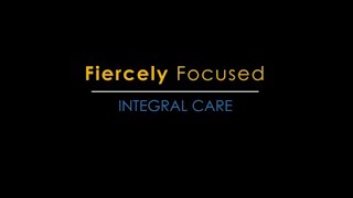 Fiercely Focused | Integral Care