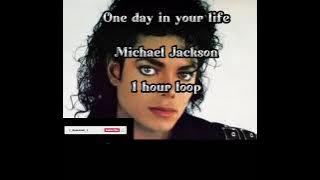Michael Jackson - One day in your life [ 1 hour loop ]