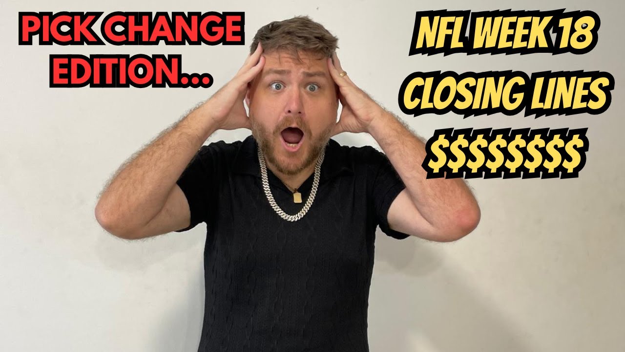 NFL WEEK 18 CLOSING LINES, NFL PICK CHANGES