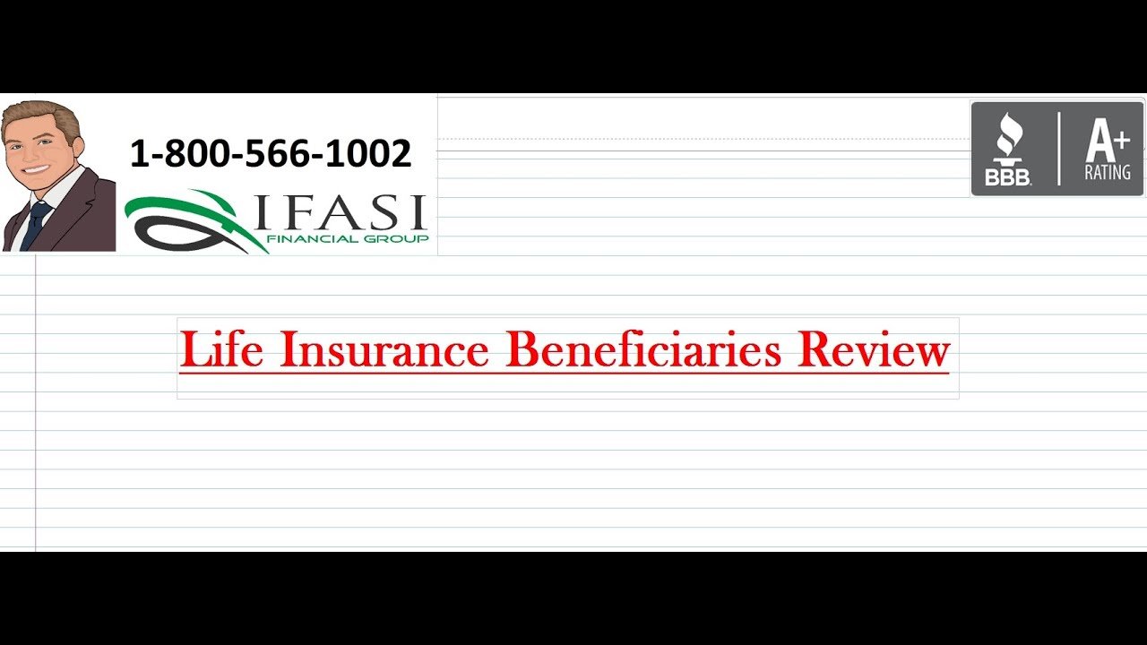 Life Insurance Beneficiaries Life Insurance Beneficiaries Explained