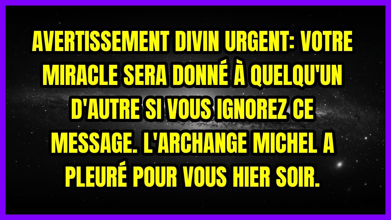 AVERTISSEMENT DIVIN URGENT: VOTRE MIRACLE SERA DONNÉ À QUELQU'UN D'AUTRE SI VOUS IGNOREZ CE MESSA...