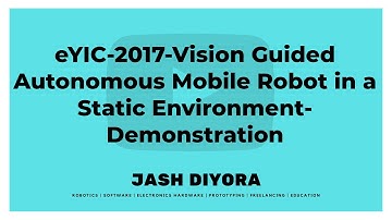 eYIC-2017-Vision Guided Autonomous Mobile Robot in a Static Environment-Demonstration