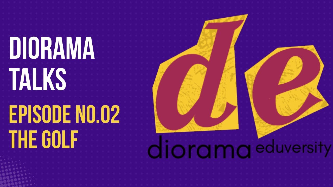 Mastering the Game of Golf 🏌️⛳️ | Diorama Talks Podcast Ep. 02 ft. Mr. Ajay Shirke”