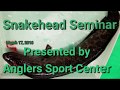 Anglers Snakehead Lecture March 17, 2018