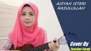 TEACHER FARAH - AISYAH ISTRI RASULULLAH | COVER | UKULELE CHORDS | FEMALE KEY |