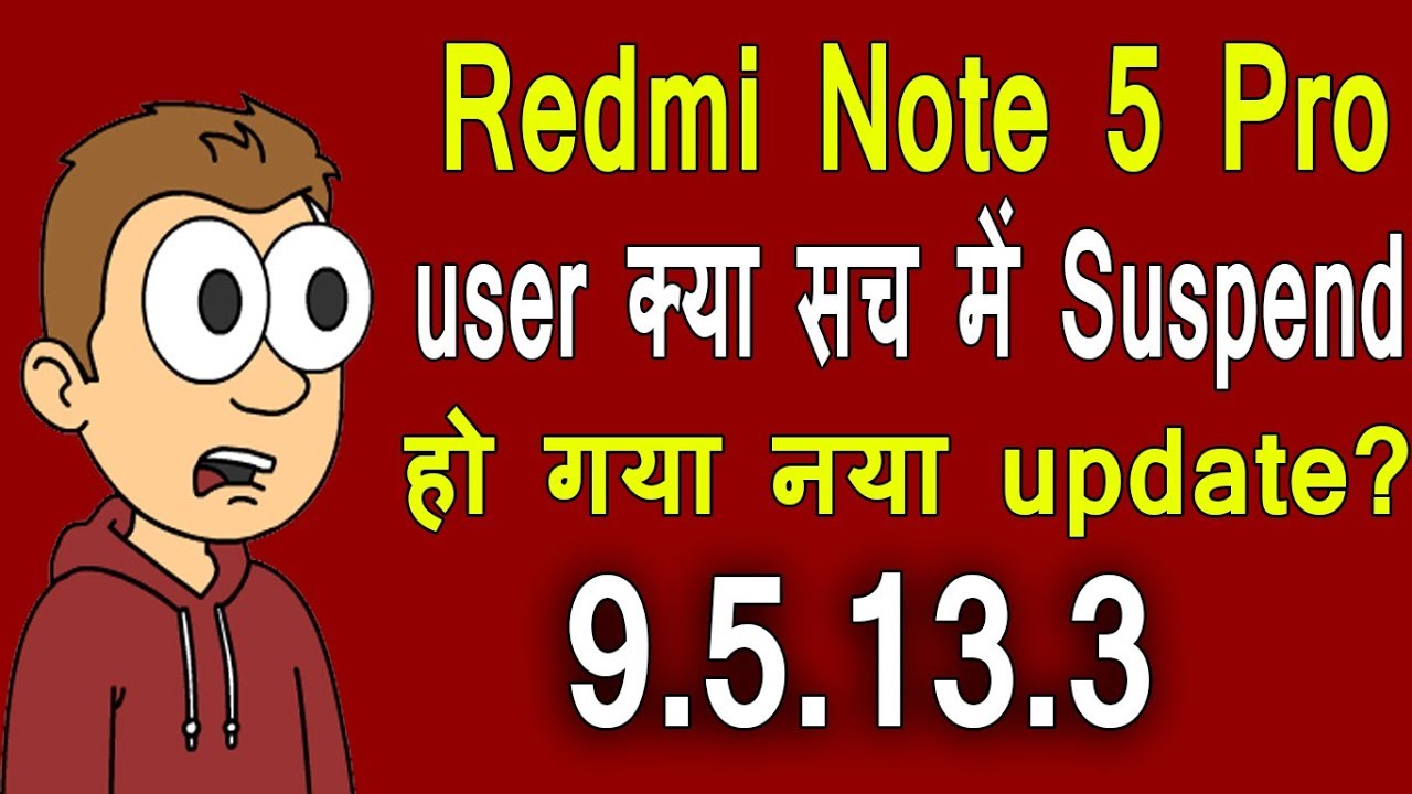 Redmi Note 5 Pro Latest Update Suspended 9.5.13.3?? 