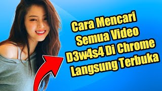 Cara Mencari Video Apa Saja Di Chrome Langsung Terbuka