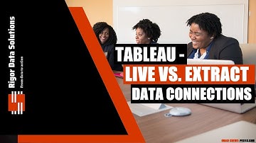 Tableau - Live vs. Extract Data Connections