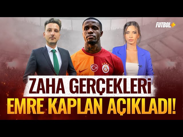 Emre Kaplan Zaha gerçeklerini açıkladı! | Galatasaray | Ceren Dalgıç class=