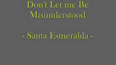 Don T Let Me Be Misunderstood Santa Esmeralda Youtube