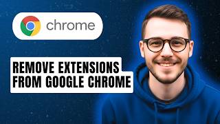 How to Remove Extensions from Google Chrome [2026 Guide]