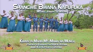 SHANGWE BWANA KAFUFUKA (by Joseph Sikazwe – Kwaya ya Maria mama wa Mungu