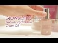 Glowbiotics probiotic hydraglow cream oil