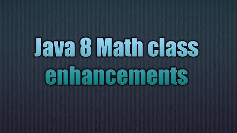 Java 8 Math class enhancements