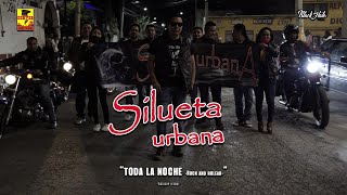 Video thumbnail of "Silueta Urbana - Toda La Noche - Rock And Rolear"