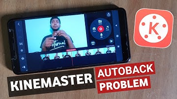 Kinemaster Autoback Problem Solution | Kinemaster Problem Fix