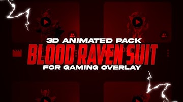 3D Animated Pack | Blood Raven X Suit | For your overlay | Free