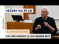 Vladimír Beneš - Co umí mozek (a co umíme my) | Neurazitelny.cz | Večery na FF UK