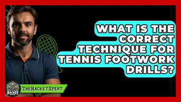What Is The Correct Technique For Tennis Footwork Drills? - The Racket Xpert