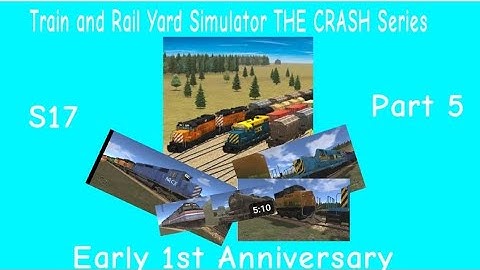 Train and Rail Yard Simulator THE CRASH S17 Part 5 (Early 1st Anniversary)