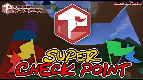 Roblox Super Checkpoint Part 1