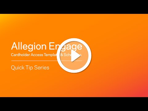 Allegion Engage Cardholder Access Template and Schedules Quick Tips - Trailer