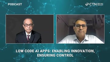 Low-Code AI Apps- Enabling Innovation, Ensuring Control I CIO Talk Network