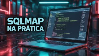 Sqlmap Na Pratica - Video Educativo