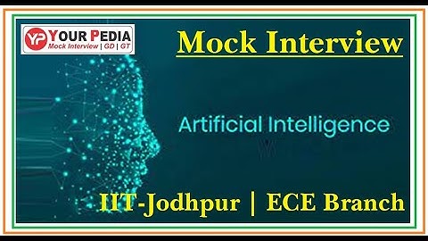 Artificial Intelligence | MTech | IIT Jodhpur | ECE | Interview Experience | Post GATE Counseling
