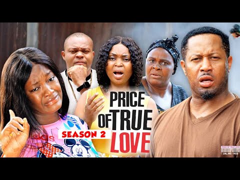 PRICE OF TRUE LOVE (SEASON 2) {NEW TRENDING MOVIE} - 2021 LATEST NIGERIAN NOLLYWOOD MOVIES