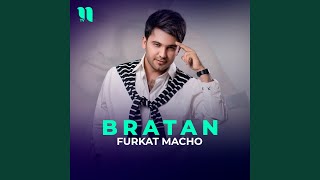 Bratan - Furkat Macho