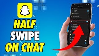 How to See Who Half Swipe your Chat on Snapchat