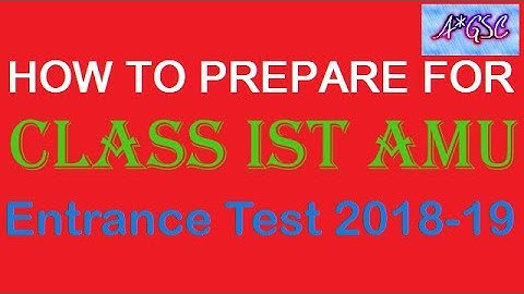 HOW TO PREPARE FOR CLASS 1ST AMU ENTRANCE TEST/ TIPS & TRICKS OF CLASS 1ST AMU ENTRANCE TEST 2018