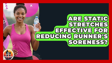 Are Static Stretches Effective For Reducing Runner