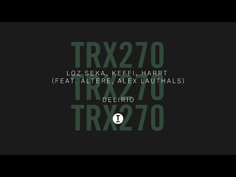 Loz Seka, KEFFI, HARRT (feat. Altere, Alex Lauthals) - Delirio [Tech House/Club]