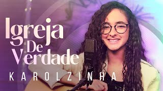 Karolzinha - Igreja De Verdade #MkNetwork