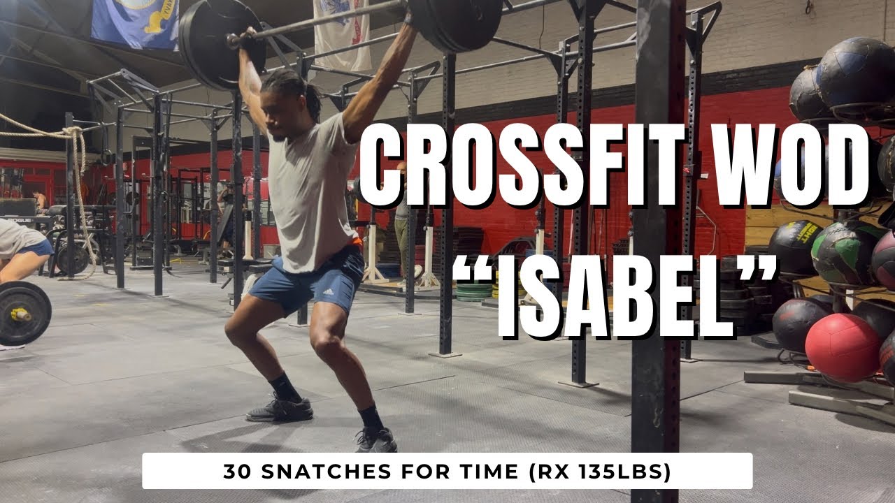 CrossFit WOD “ISABEL” RX 135lbs
