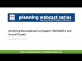 Designing Roundabouts to Support Walkability and Smart Growth