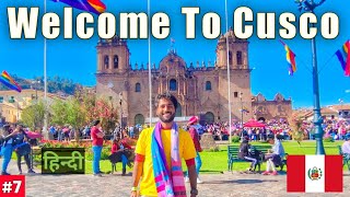 The Most Tourist City Of South America 🇵🇪 Cusco Peru 🇮🇳 मैं एक महीना क्यों रुका?