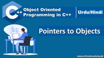 Pointers to Objects in C++ | Object Oriented Programming in Urdu/Hindi