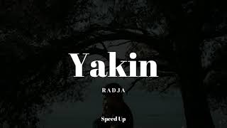 Yakin - Radja (Speed Up Version) Resimi