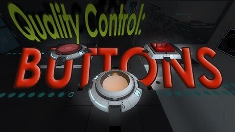 Portal 2 PeTI - "Quality Control: Buttons" by HugoBDesigner