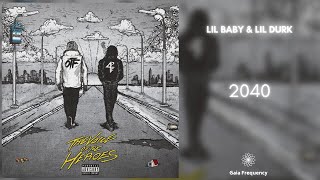 Lil Baby &amp; Lil Durk - 2040 (432Hz)