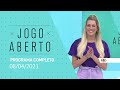 JOGO ABERTO - 08/04/2021 - PROGRAMA COMPLETO