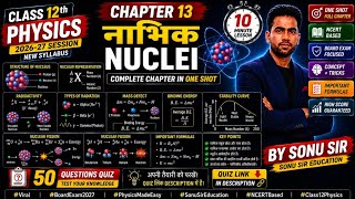 Class 12 Physics Chapter 13 | नाभिक (Nuclei) | One Shot Full Chapter 2026-27  | By Sonu Sir