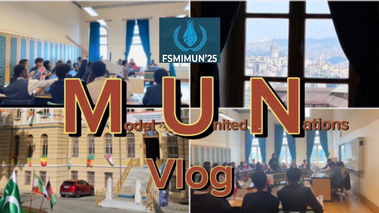 MUN VLOG | FSMİMUN’25 | MODEL UNITED NATIONS