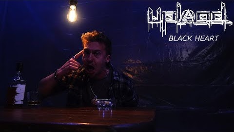 UPLOAD - Black Heart (Official Music Video)